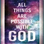 All Things Are Possible With GOD