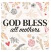 God Bless All Mothers